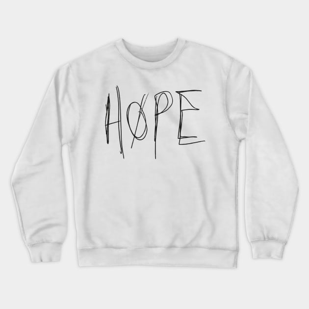 Hope - Alexander Calvert handwriting - black font Crewneck Sweatshirt by MeowOrNever